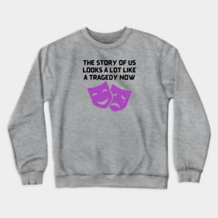 The Story Of Us Crewneck Sweatshirt